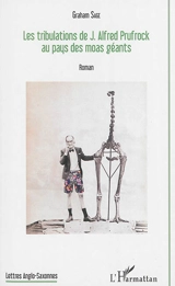 Les tribulations de J. Alfred Prufrock au pays des moas géants - Graham Sage
