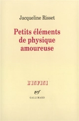Petits éléments de physique amoureuse - Jacqueline Risset