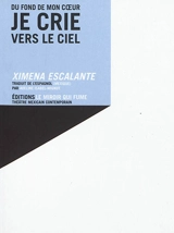 Du fond de mon coeur je crie vers le ciel - Ximena Escalante