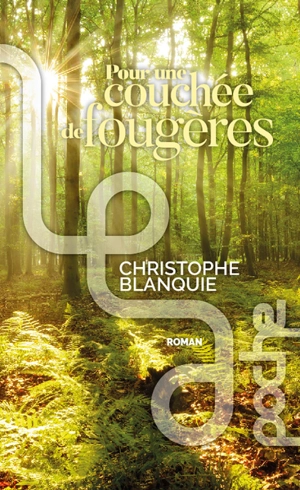 Pour une couchée de fougères - Christophe Blanquie