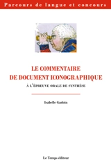 Le commentaire de document iconographique aux épreuves orales des concours : Capes et agrégation d'anglais - Isabelle Gadoin