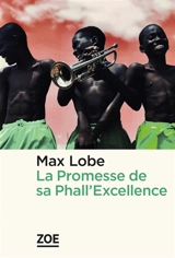 La promesse de sa Phall'Excellence - Max Lobe