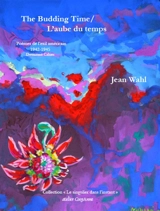 The budding time. L'aube du temps : poèmes de l'exil américain, 1942-1945, deuxième cahier - Jean Wahl
