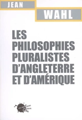 Les philosophies pluralistes d'Angleterre et d'Amérique - Jean Wahl
