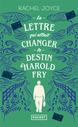 La lettre qui allait changer le destin d’Harold Fry - Rachel Joyce