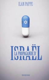 La propagande d'Israël - Ilan Pappé