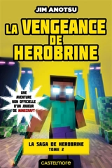 La saga de Herobrine : une aventure non officielle d'un joueur de Minecraft. Vol. 2. La vengeance de Herobrine - Jim Anotsu