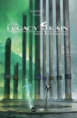 La saga Legacy of Kain : entre deux mondes - Raphaël Lucas