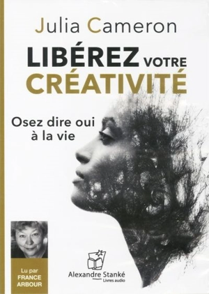 Libérez votre créativité - Cameron, Julia