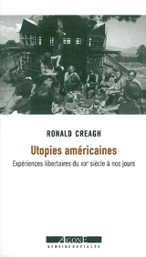 Utopies américaines : expériences libertaires du XIXe siècle à nos jours - Ronald Creagh