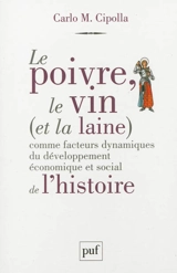 Le poivre, le vin et la laine comme facteurs dynamiques du développement économique et social de l'histoire - Carlo M. Cipolla