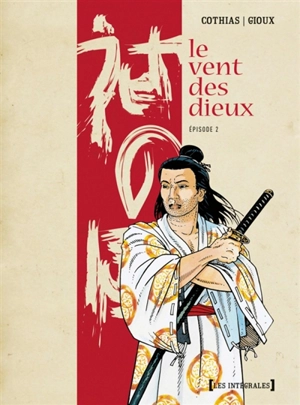 Le vent des dieux : intégrale. Vol. 2 - Patrick Cothias