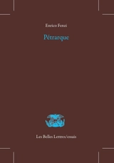 Pétrarque - Enrico Fenzi