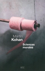 Sciences morales - Martín Kohan