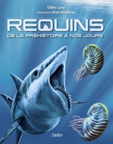Requins : de la préhistoire à nos jours - Gilles Cuny