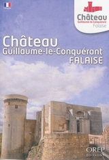 Château Guillaume-le-Conquérant, Falaise - Catherine Duchemin