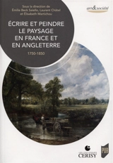Ecrire et peindre le paysage en France et en Angleterre : 1750-1850 - Centre culturel international (Cerisy-la-Salle, Manche). Colloque (2016)