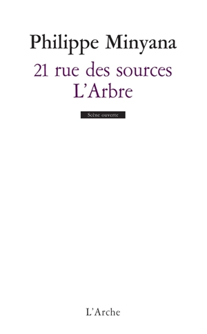 21 rue des sources. L'arbre - Philippe Minyana