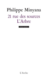 21 rue des sources. L'arbre - Philippe Minyana