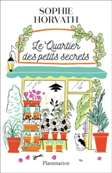 Le quartier des petits secrets - Sophie Horvath