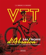 VTT, les leçons d'Absalon : techniques de pilotage, préparation et entraînement - Julien Absalon
