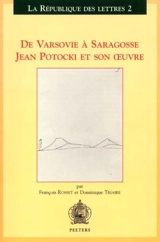 De Varsovie à Saragosse, Jean Potocki et son oeuvre - François Rosset