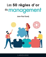 Les 50 règles d'or du management - Jean-Paul Guedj