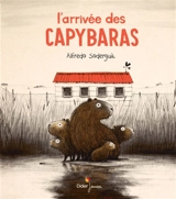L'arrivée des capybaras - Alfredo Soderguit