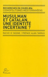 Musulman et catalan, une identité incertaine ? : enquête quantitative sur les représentations de l'islam en Pyrénées-Orientales - Rachid Id Yassine