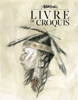 Chamanes : les chants de la déesse : livre de croquis - Jean-Sébastien Rossbach