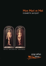 Mon mari et moi : petite exploration conjugale - Elisabeth Jacquet