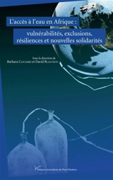 L'accès à l'eau en Afrique : vulnérabilités, exclusions, résiliences et nouvelles solidarités