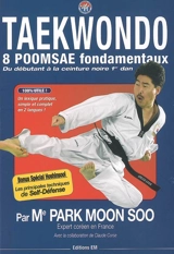 Taekwondo : 8 poomsae fondamentaux, du débutant à la ceinture noire 1er dan - Moon-Soo Park