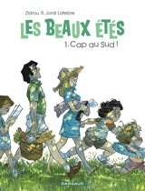 Les beaux étés. Vol. 1. Cap au sud ! : 1973 - Zidrou