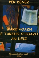 Warc'hoazh e tarzho c'hoazh an deiz - Per Denez
