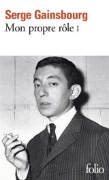 Mon propre rôle. Vol. 1 - Serge Gainsbourg