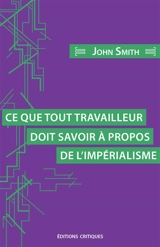 Ce que tout travailleur doit savoir à propos de l'impérialisme - John Charles Smith