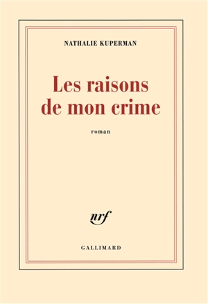Les raisons de mon crime - Nathalie Kuperman