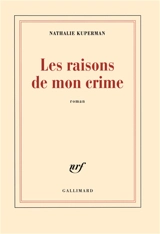 Les raisons de mon crime - Nathalie Kuperman