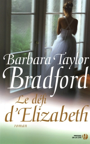 Le défi d'Elizabeth - Barbara Taylor Bradford