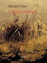 La forme empreinte - Sylvain Coher