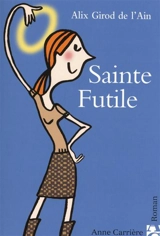 Sainte Futile - Alix Girod de L'Ain