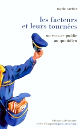 Les facteurs et leurs tournées : un service public au quotidien - Marie Cartier