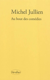 Au bout des comédies - Michel Jullien