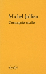 Compagnies tactiles : récit - Michel Jullien