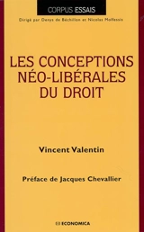Les conceptions néo-libérales du droit - Vincent Valentin