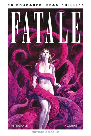 Fatale : intégrale. Vol. 2 - Ed Brubaker
