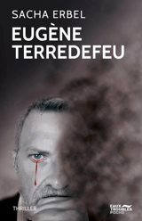 Eugène Terredefeu : les larmes du Wendigo : thriller - Sacha Erbel