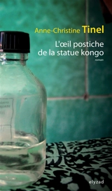L'oeil postiche de la statue Kongo - Anne-Christine Tinel