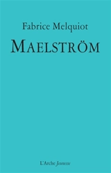 Maelström - Fabrice Melquiot